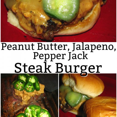 Peanut Butter, Jalapeno, Pepper Jack Steak Burger For the Love of Food