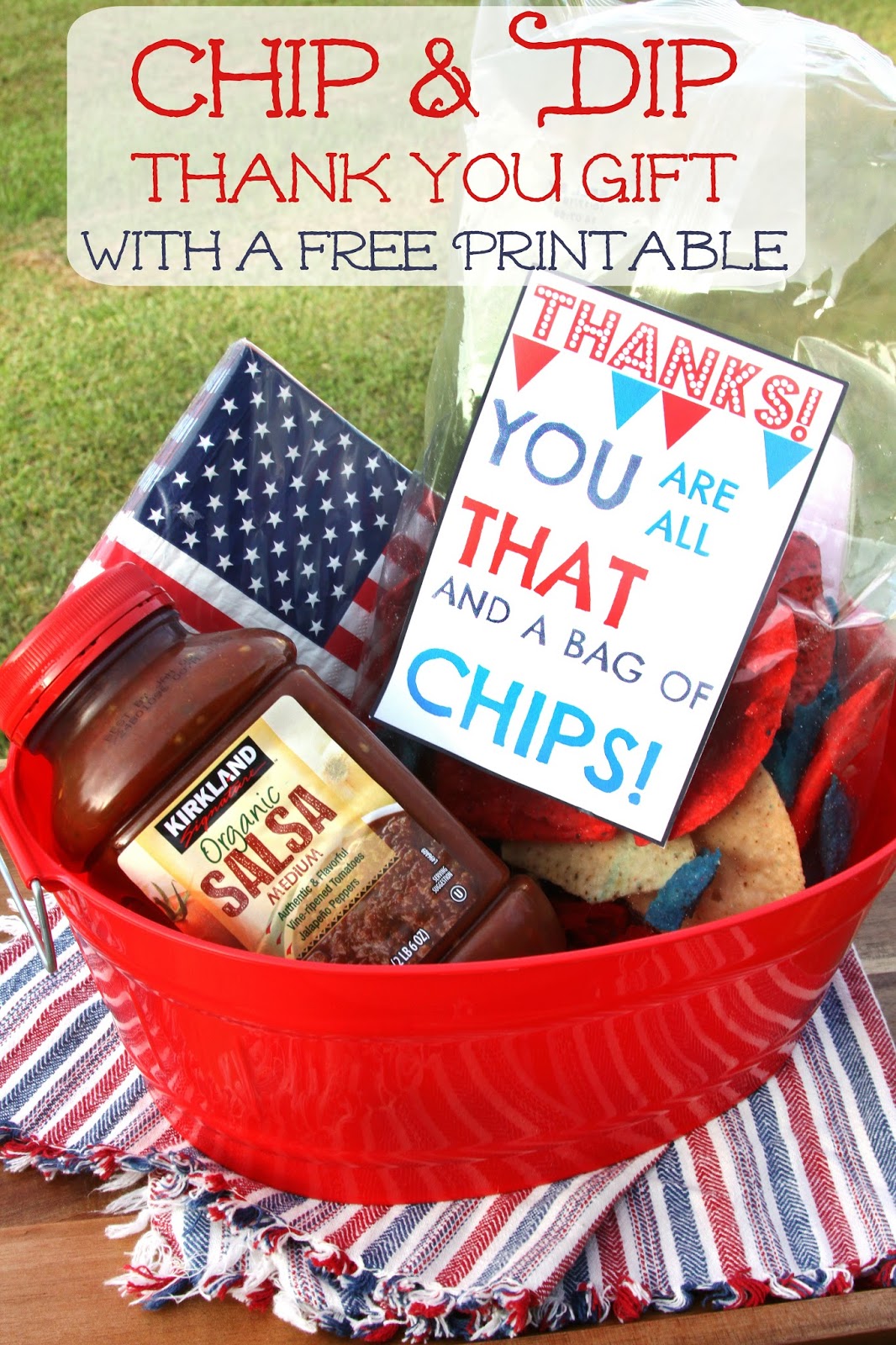 Chip and Dip Thank You Basket &amp; Printable Card and Mango Ice for Summer ...