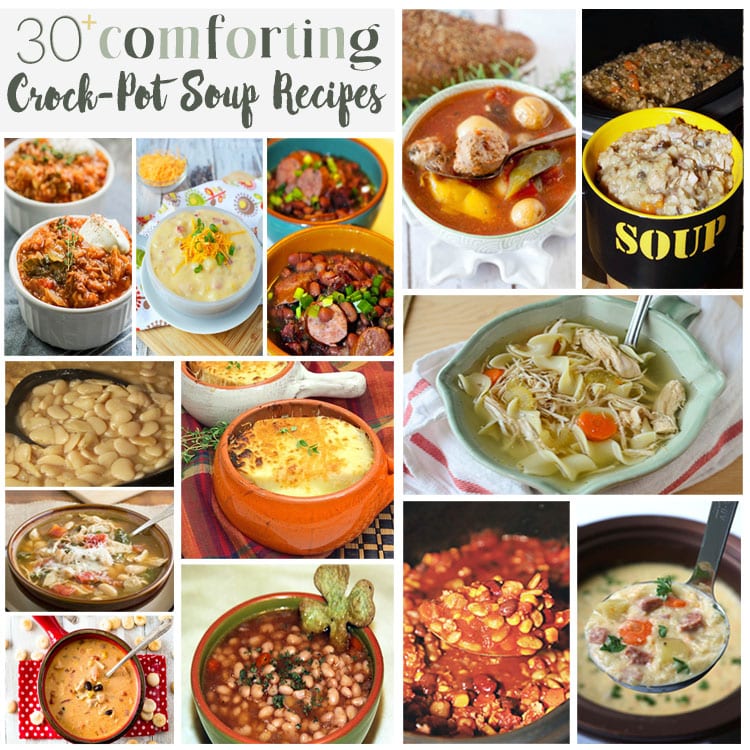30+ Comforting Crock-Pot Soup Recipes - For the Love of Food