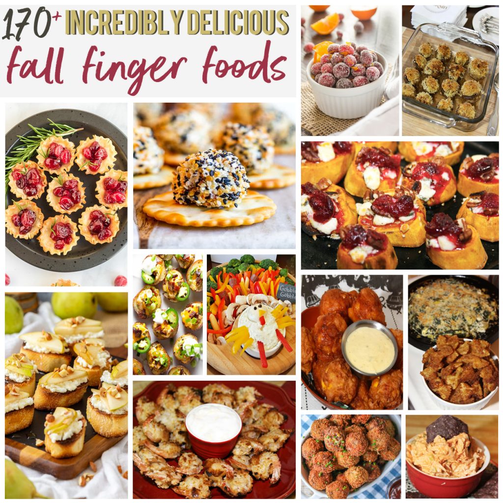 170+ Incredibly Delicious Fall Finger Foods - For the Love of Food