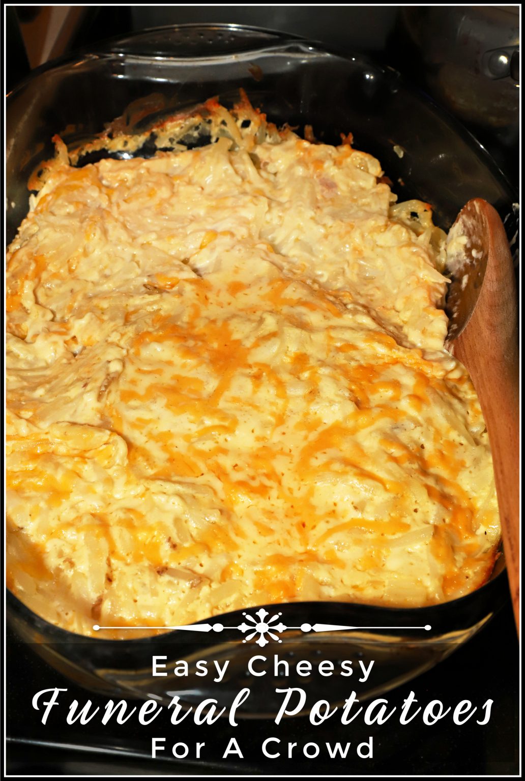 Easy Cheesy Funeral Potatoes For A Crowd For the Love of Food