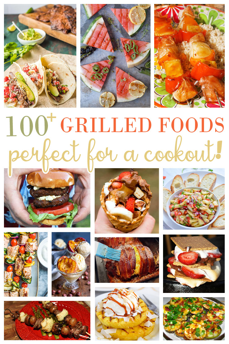 100+ Grilled Foods Perfect for a Cookout! - For the Love of Food