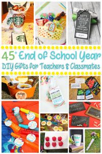 45+ End of School Year DIY Gifts for Teachers and Classmates - For the ...